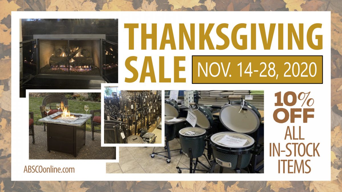 ABSCO - Thanksgiving Sale 2020 - Big Green Egg - Fireplaces, Fire Pits, Outdoor Furniture, and more!
